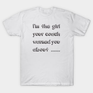 I'm the girl...... T-Shirt